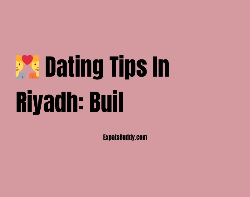 💑 Dating Tips in Riyadh: Build Meaningful Connections with Cultural ...