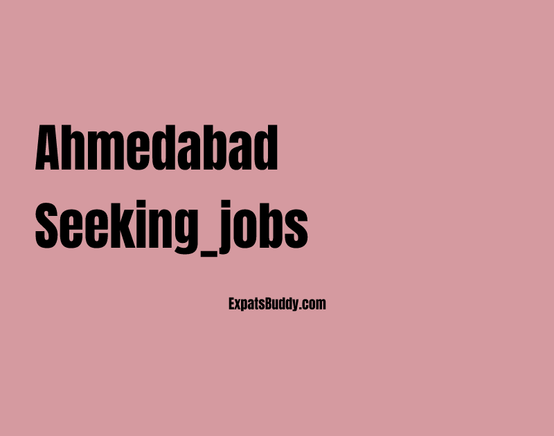 Ahmedabad seeking_jobs