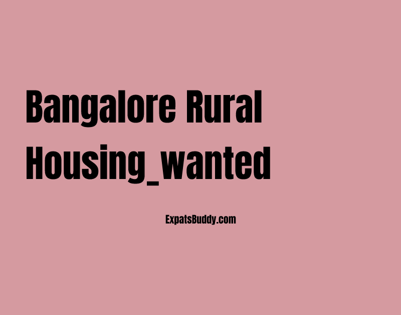 Bangalore Rural housing_wanted