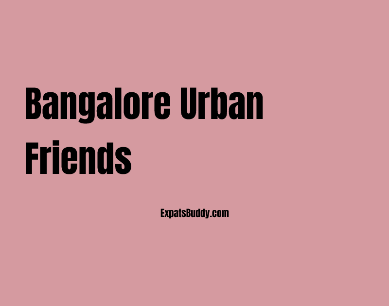 Bangalore Urban friends