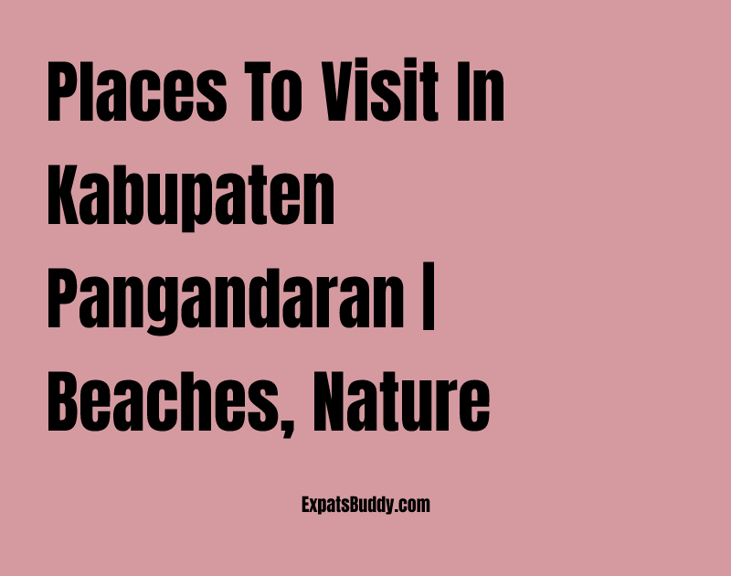 Places to Visit in Kabupaten Pangandaran | Beaches, Nature & Hidden Gems