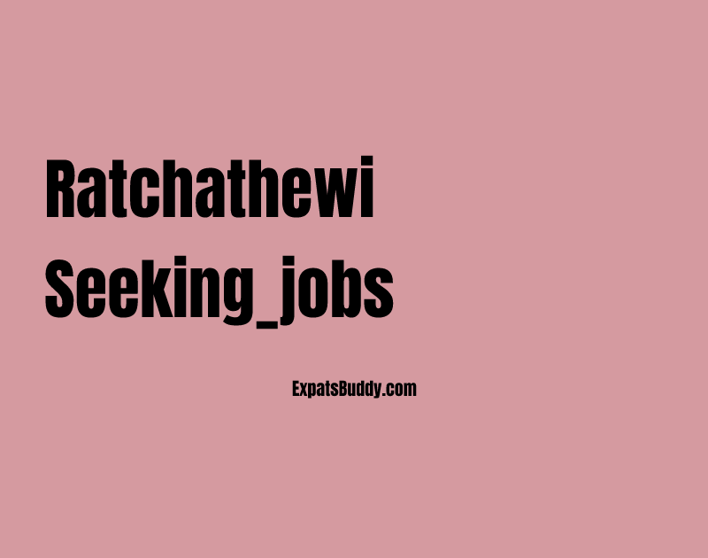 Ratchathewi seeking_jobs