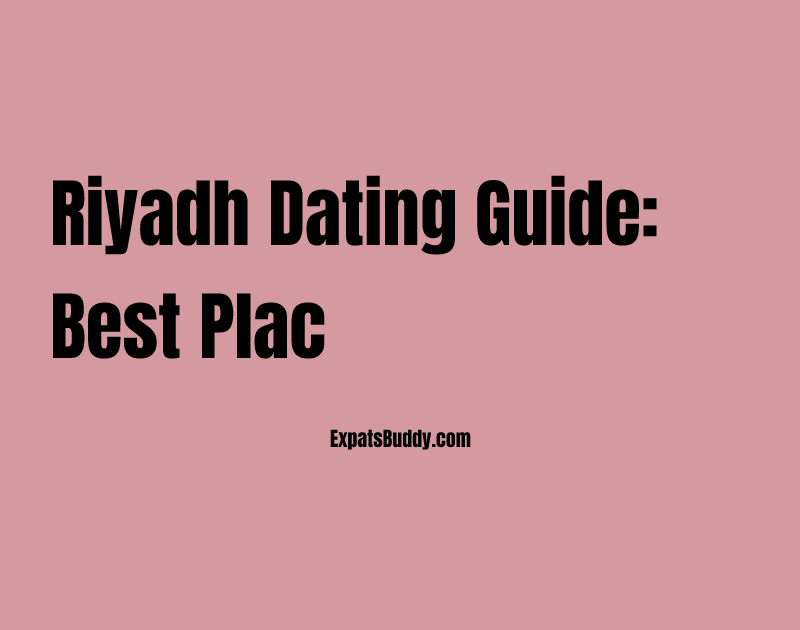 Riyadh Dating Guide: Best Places & Local Tips for Meeting People 🌟